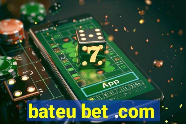 bateu bet .com